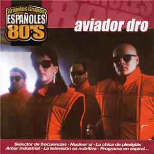Aviador Dro - Grandes Grupos Españoles De Los 80's FLAC