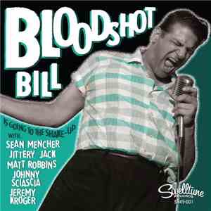 Bloodshot Bill - Going To The Shake-Up FLAC
