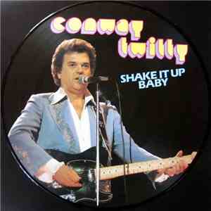 Conway Twitty - Shake It Up Baby FLAC