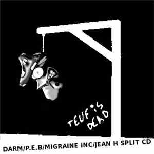 Darm / P.E.B / Migraine Inc / Jean H - Teuf Is Dead FLAC