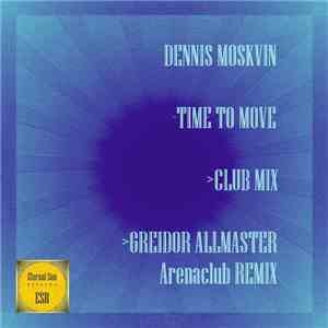 Dennis Moskvin - Time To Move FLAC