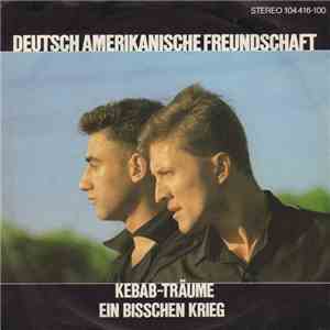 Deutsch Amerikanische Freundschaft - Kebab-Träume / Ein Bisschen Krieg FLAC