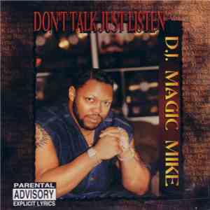 DJ Magic Mike - Don't Talk Just Listen FLAC