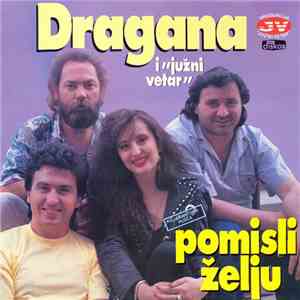 Dragana i Južni Vetar - Pomisli Želju FLAC