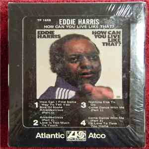 Eddie Harris - How Can You Live Like That? FLAC