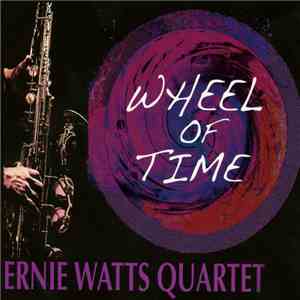 Ernie Watts Quartet - Wheel Of Time FLAC