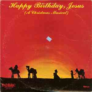 Floyd Huddleston And His Family Singers - Happy Birthday, Jesus (A Christmas Musical) FLAC