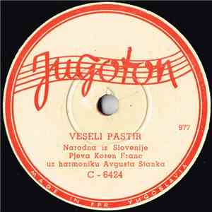 Franc Koren Uz Harmoniku Augusta Stanka / Danica Filiplič Uz Harmoniku Augusta Stanka - Veseli Pastir / Oglar FLAC