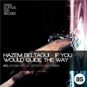 Hazem Beltagui - If You Would Guide The Way FLAC