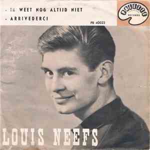 Louis Neefs - Ik Weet Nog Altijd Niet / Arrivederci FLAC