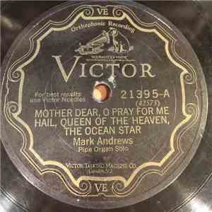 Mark Andrews  - Mother Dear, O Pray For Me. Hail Queen Of The Heaven. The Ocean Star / He Leadeth Me. Beulah Land FLAC