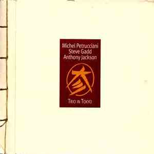 Michel Petrucciani / Steve Gadd / Anthony Jackson - Trio In Tokyo FLAC