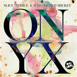 Slice N Dice  & Who Killed Mickey - Onyx FLAC
