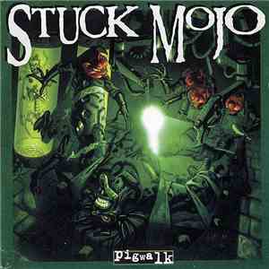 Stuck Mojo - Pigwalk FLAC