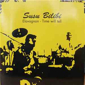 Susu Bilibi - Elavagnon -Time Will Tell FLAC