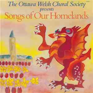 The Ottawa Welsh Choral Society - Songs Of Our Homelands FLAC