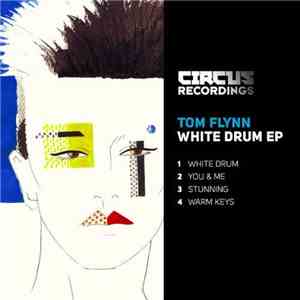 Tom Flynn - White Drum EP FLAC