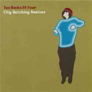 Two Banks Of Four - City Watching Remixes FLAC