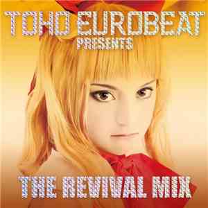 Various - Toho Eurobeat Presents The Revival Mix FLAC