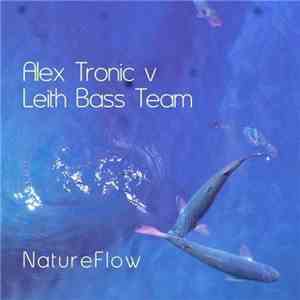 Alex Tronic V Leith Bass Team - NatureFlow FLAC