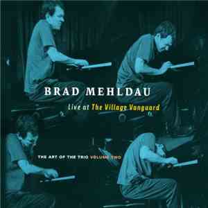 Brad Mehldau - The Art Of The Trio - Volume Two - Live At The Village Vanguard FLAC