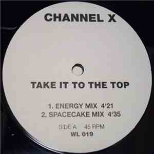 Channel X - Take It To The Top FLAC