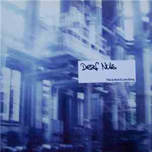 Deaf Nuts - This Is Not A Love Song FLAC