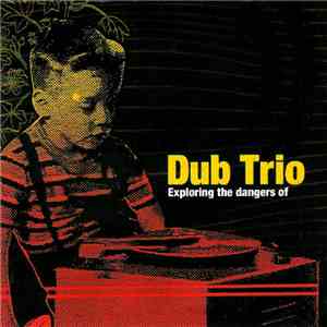 Dub Trio - Exploring The Dangers Of FLAC