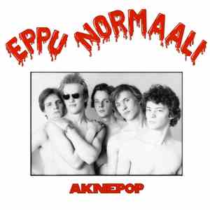 Eppu Normaali - Aknepop FLAC