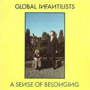 Global Infantilists - A Sense Of Belonging FLAC