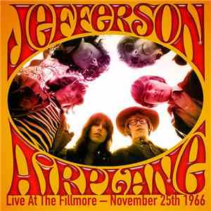 Jefferson Airplane - Live at the Fillmore - November 25th 1966 FLAC