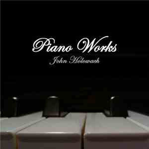 John Holowach - Piano Works FLAC