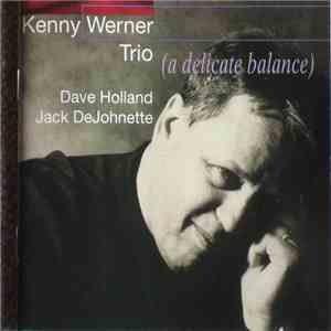 Kenny Werner Trio - A Delicate Balance FLAC