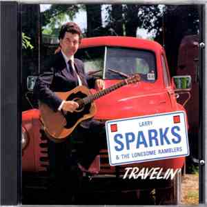 Larry Sparks & The Lonesome Ramblers - Travelin' FLAC