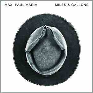 Max Paul Maria - Miles & Gallons FLAC