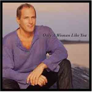 Michael Bolton - Only A Woman Like You FLAC