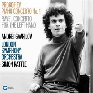 Prokofiev, Ravel, Andrei Gavrilov, London Symphony Orchestra, Simon Rattle - Piano Concerto No. 1, Concerto For The Left Hand FLAC