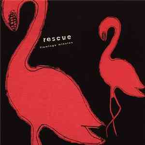 Rescue  - Flamingo Minutes FLAC