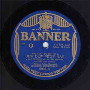 Sheridan Entertainers / Majestic Dance Orchestra - What Do We Do On A Dew Dew Dewy Day / When I Tumble In To My Humble Inn FLAC