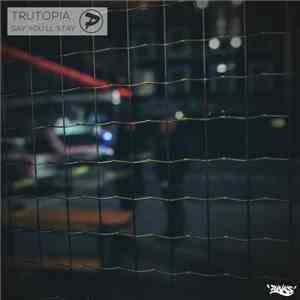 Trutopia - Say You'll Stay FLAC