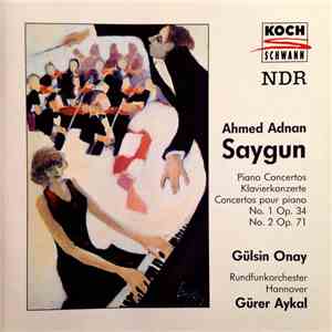 Ahmed Adnan Saygun – Gülsin Onay, Rundfunkorchester Hannover, Gürer Aykal - Piano Concertos No. 1 & 2 FLAC