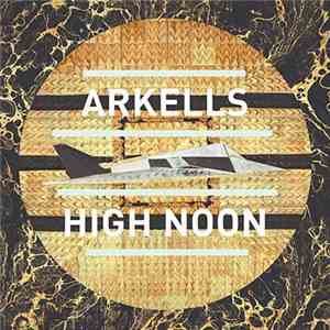 Arkells - High Noon FLAC