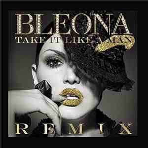 Bleona - Take It Like A Man (Remixes) FLAC