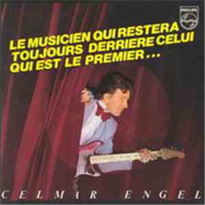 Celmar Engel - Le Musicien Qui Restera Toujours Derrière Celui Qui Est Le Premier... FLAC