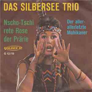 Das Silbersee Trio - Nscho- Tschi Rote Rose Der Prärie FLAC