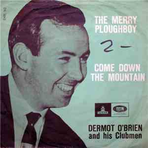 Dermot O'Brien And His Clubmen - The Merry Ploughboy (Off To Dublin In The Green) FLAC