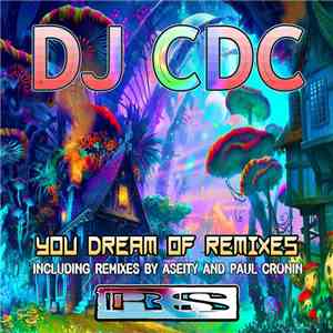 DJ CDC - You Dream Of Remixes FLAC