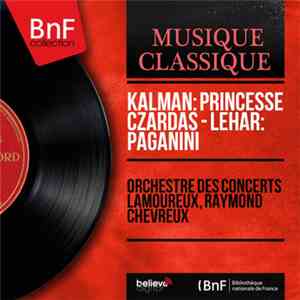 Kalman, Lehar, Orchestre Des Concerts Lamoureux, Raymond Chevreux - Kalman: Princesse Czardas - Lehar: Paganini FLAC