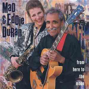 Mad & Eddie Duran - From Here To The Moon FLAC