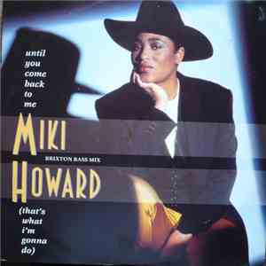 Miki Howard - Until You Come Back To Me (That's What I'm Gonna Do) (Brixton Bass Mix) FLAC